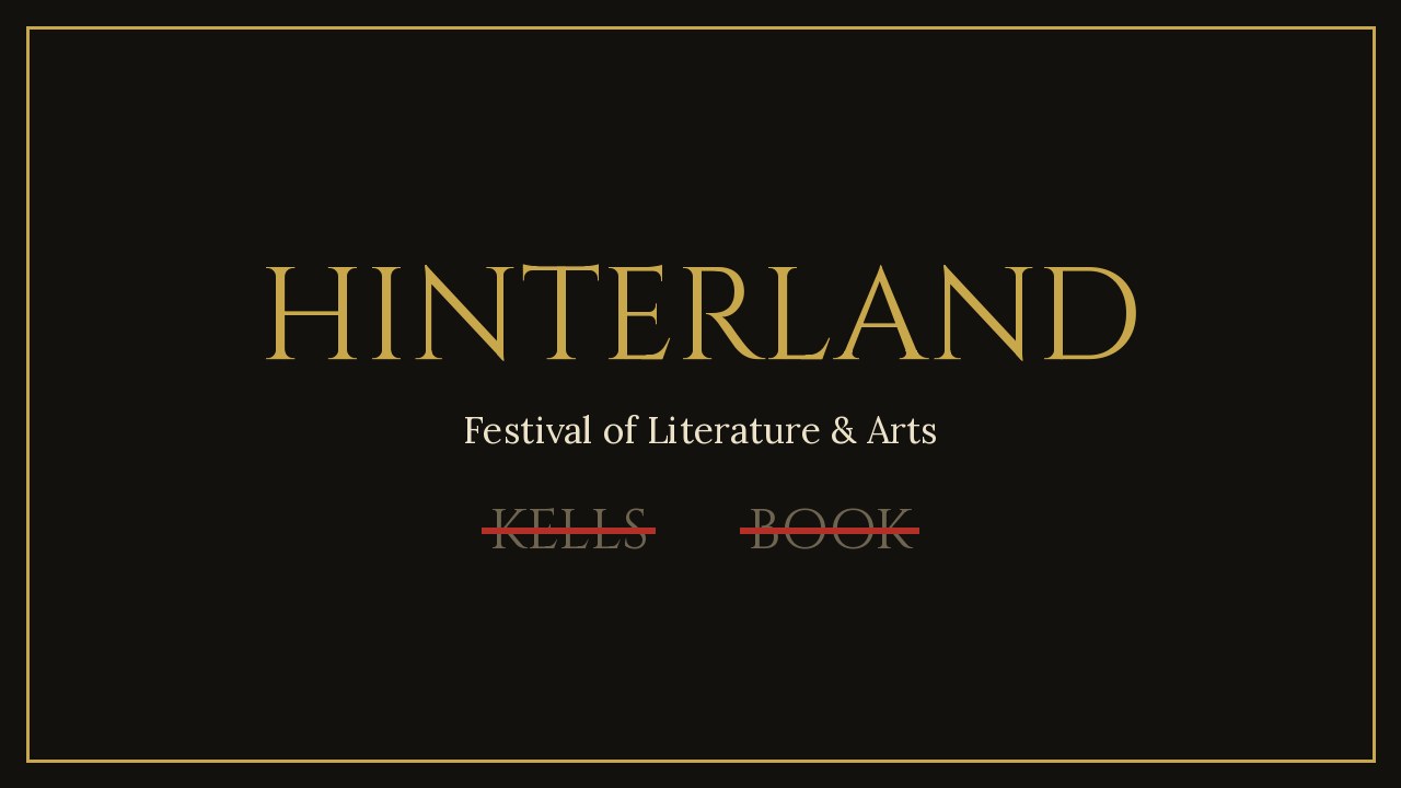 Campaign graphic: the word Hinterland in gold capitals on a dark ground, with the words Kells and Book struck through in red underneath (illustration, not the festival's logo).